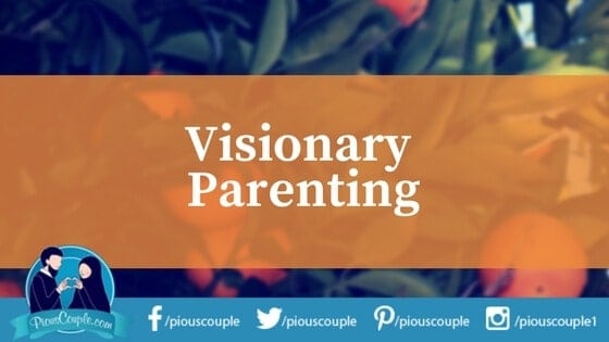 Visionary Parenting