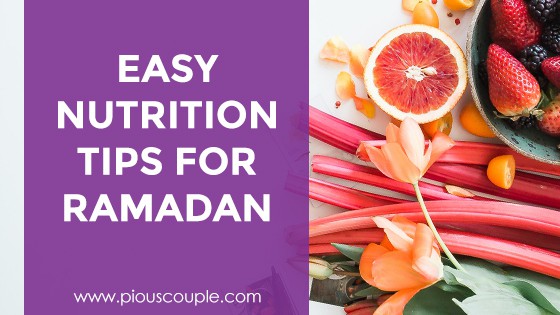 Easy Nutrition Tips for Ramadan